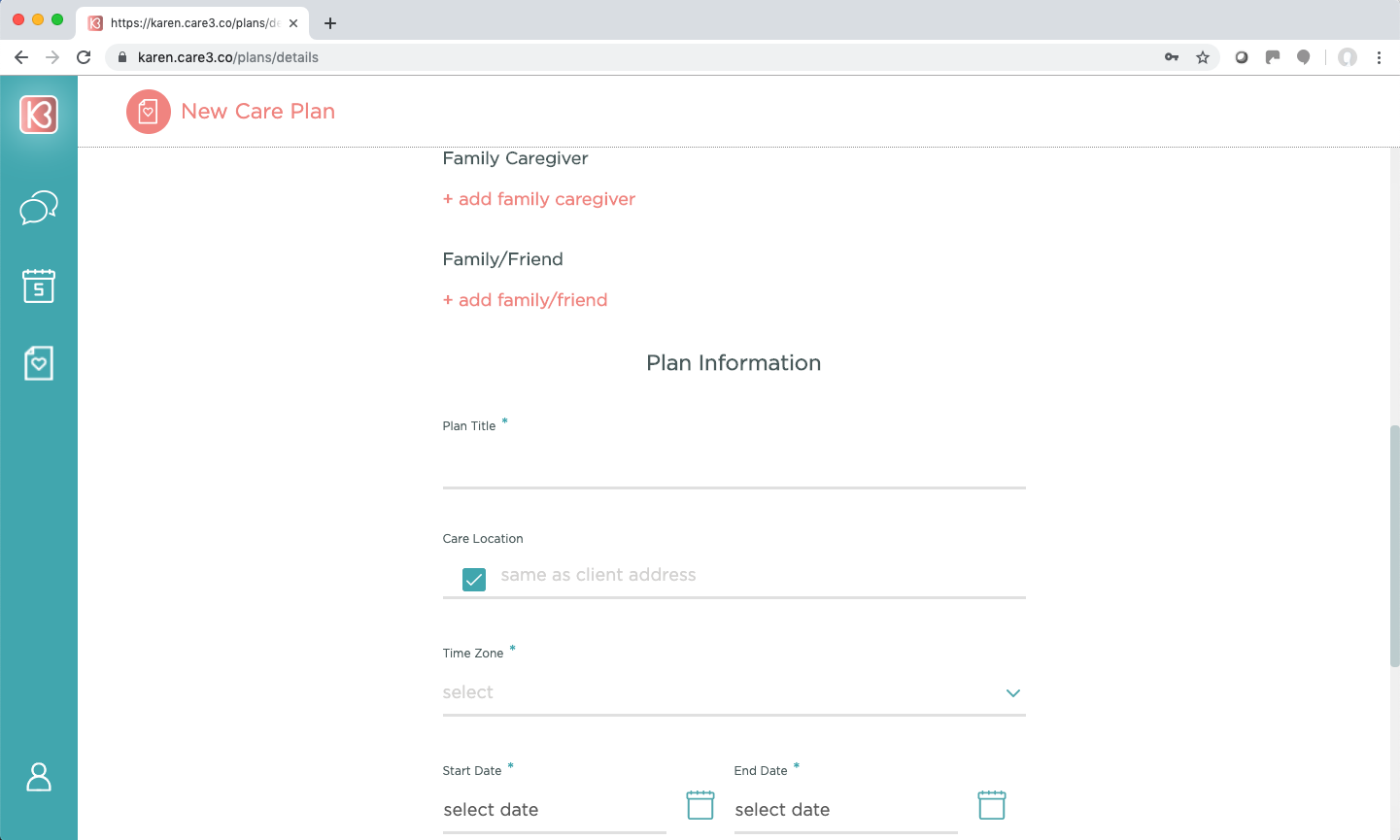 You don’t have to add Family Caregiver or Family/Friend now. You can always do it later.