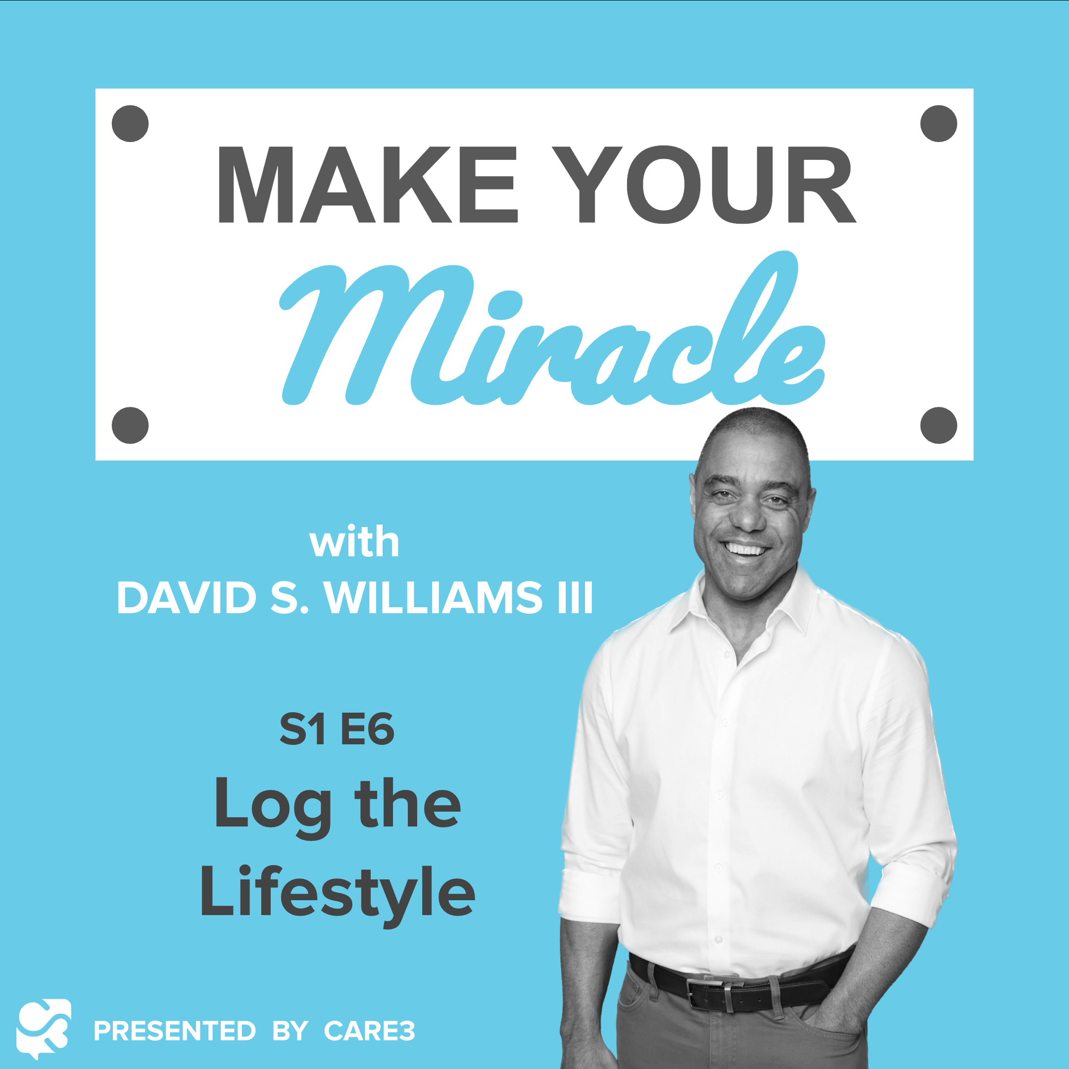 Make Your Miracle Podcast: Live and Log the Lifestyle