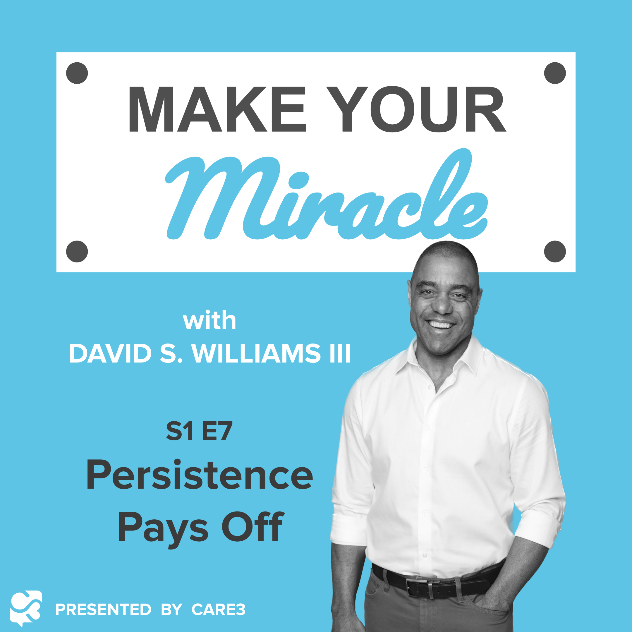 Make Your Miracle Podcast: Persistence Pays Off