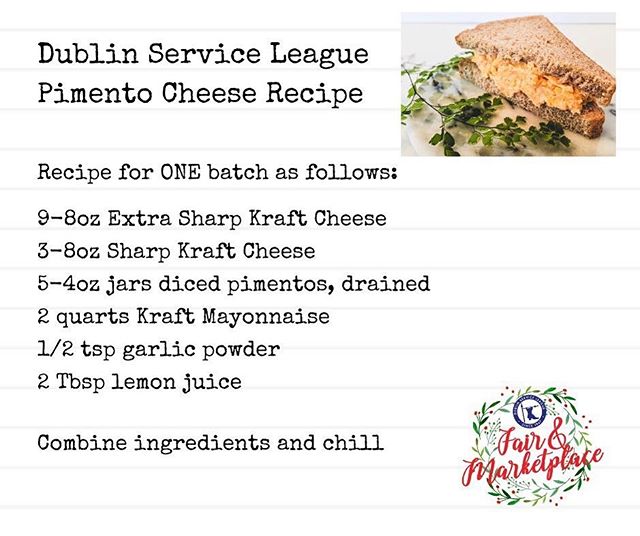 Our treat to you - our delicious Pimento Cheese recipe! Enjoy it today for lunch at the Dublin Service League's Fair &amp; Marketplace with a cup of hot soup and then make it at home all year round!

Today's hours:
10 am - 3 pm

Feel free to share wi