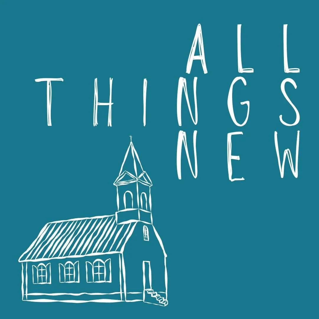 All Things New / part 2 of nicene creed series art