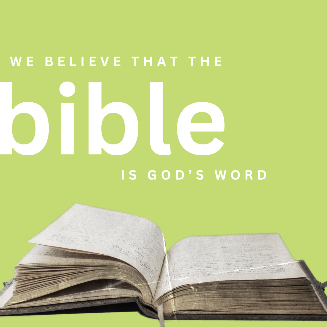 We believe that the Bible is God's Word
