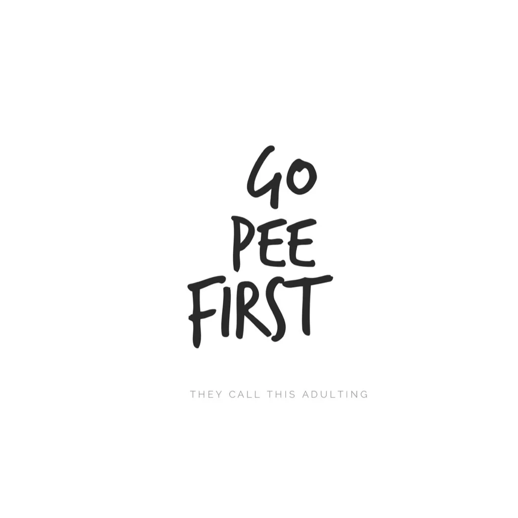 Go pee first 
