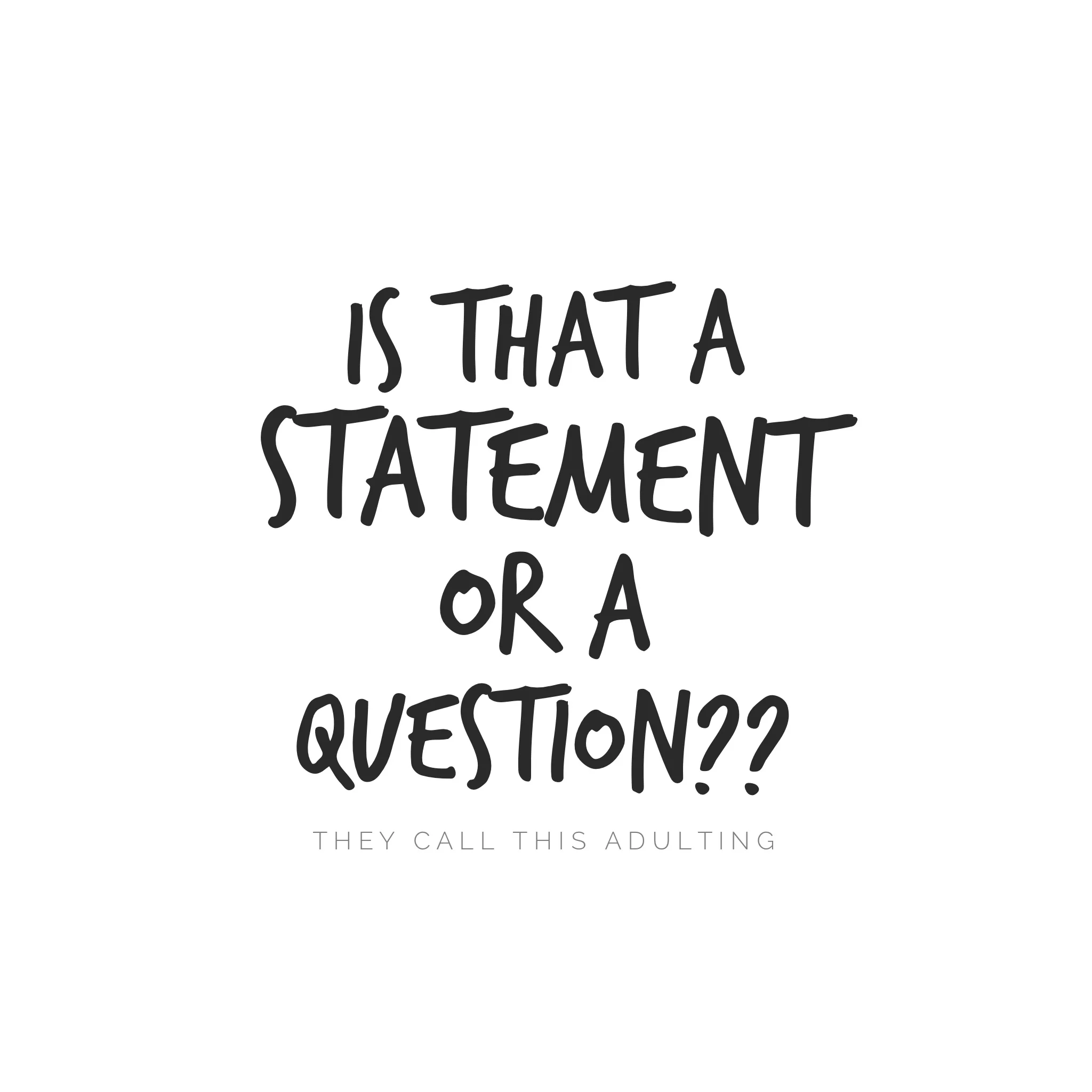 Is that a statement or a question???