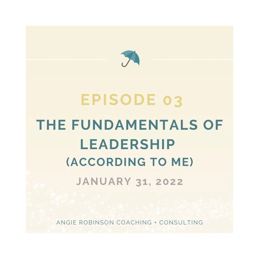 Episode 03: The Fundamentals of Leadership (According to Me)