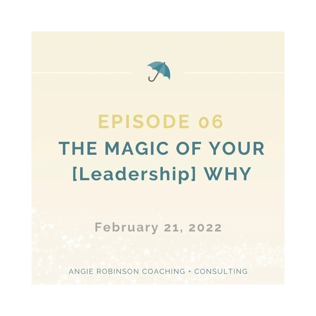 Episode 06: The Magic of Your [Leadership] Why