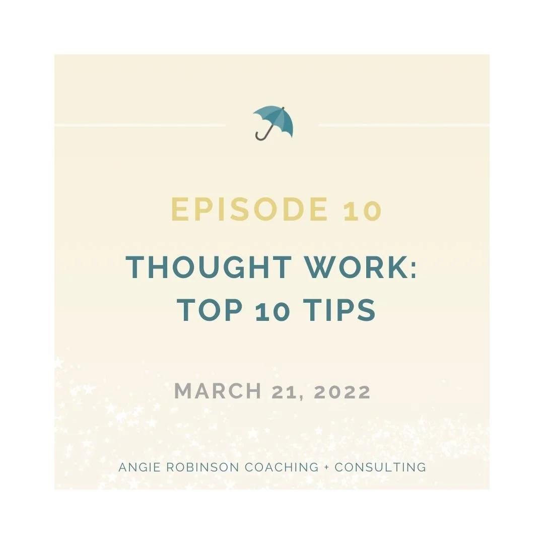 Episode 10: Thought Work - Top 10 Tips