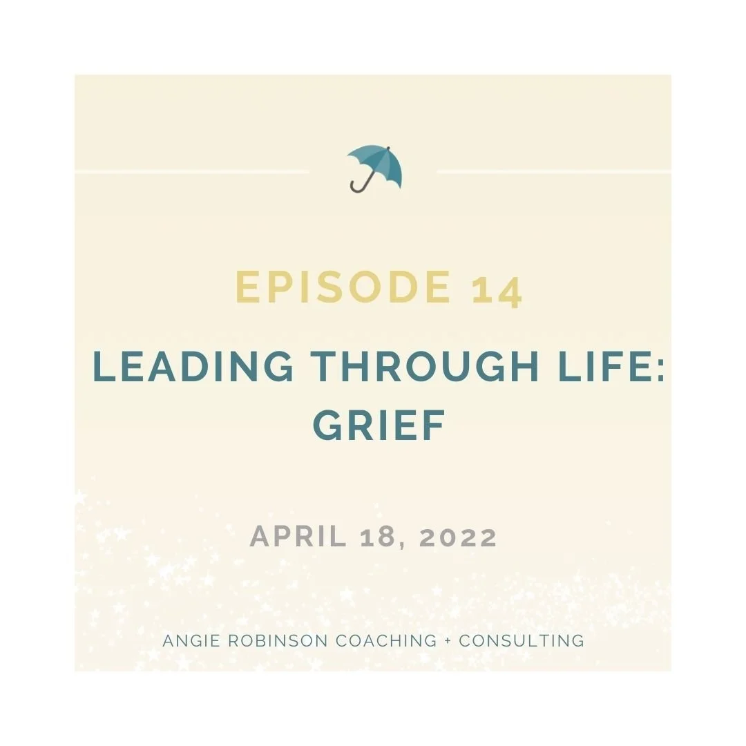 Episode 14: Leading Through Life - Grief