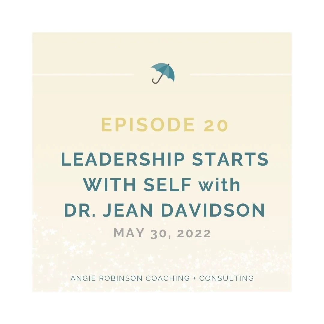 Episode 20:  Leadership Starts with Self (w/Dr. Jean Davidson)