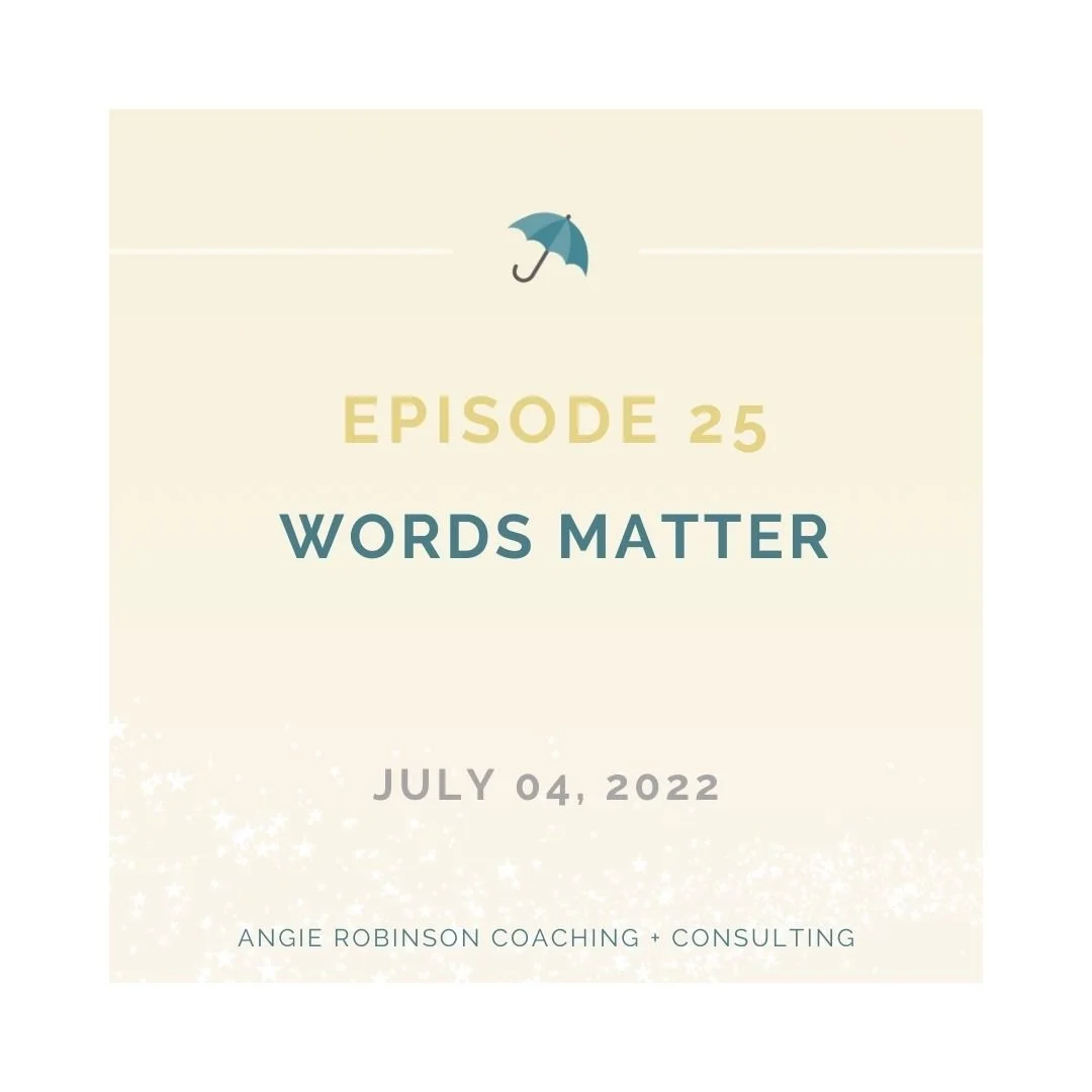 Episode 25:  Words Matter