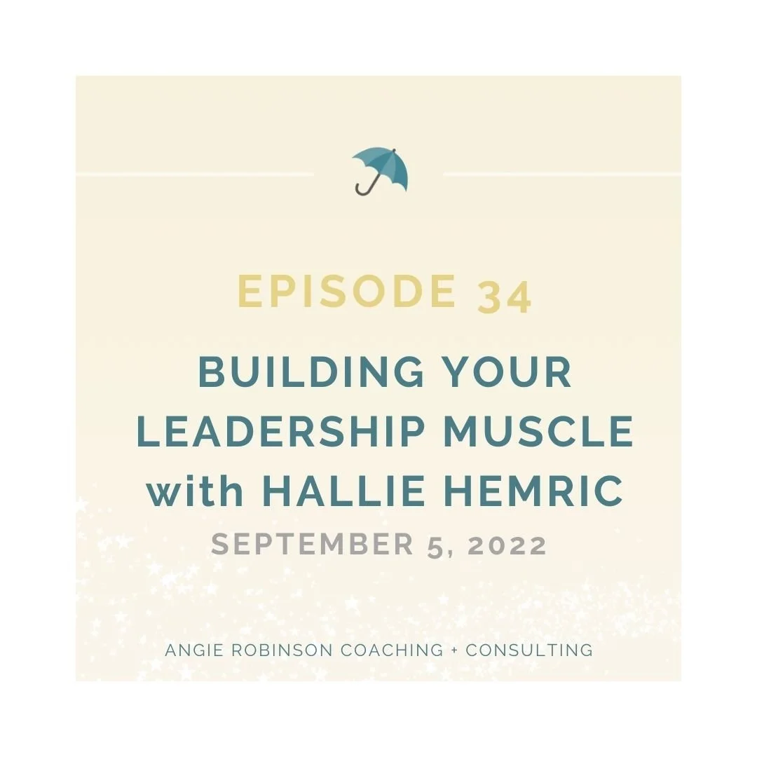 Episode 34:  Building Your Leadership Muscle with Hallie Hemric