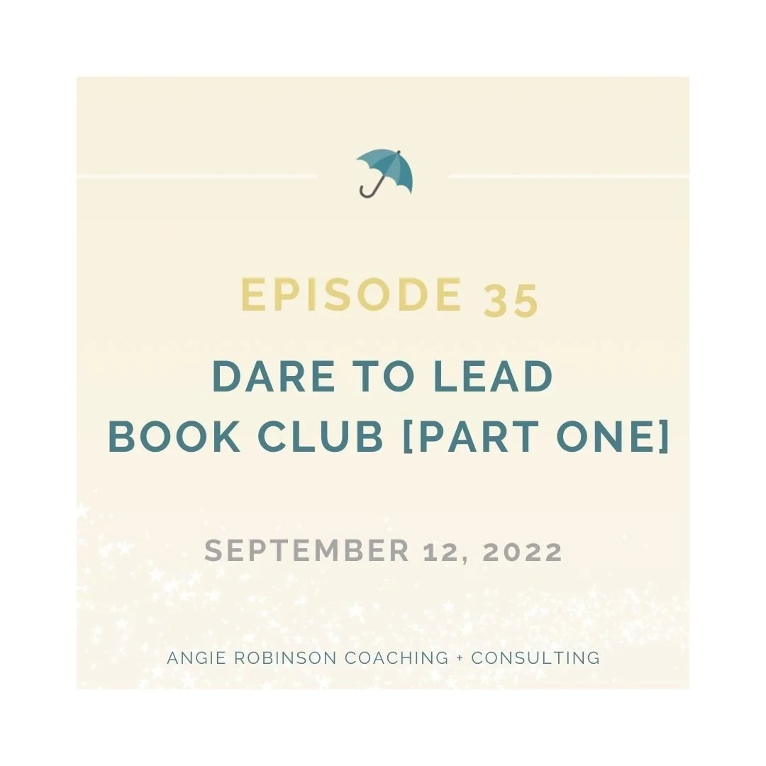 Episode 35:  Dare to Lead Book Club [Part One]