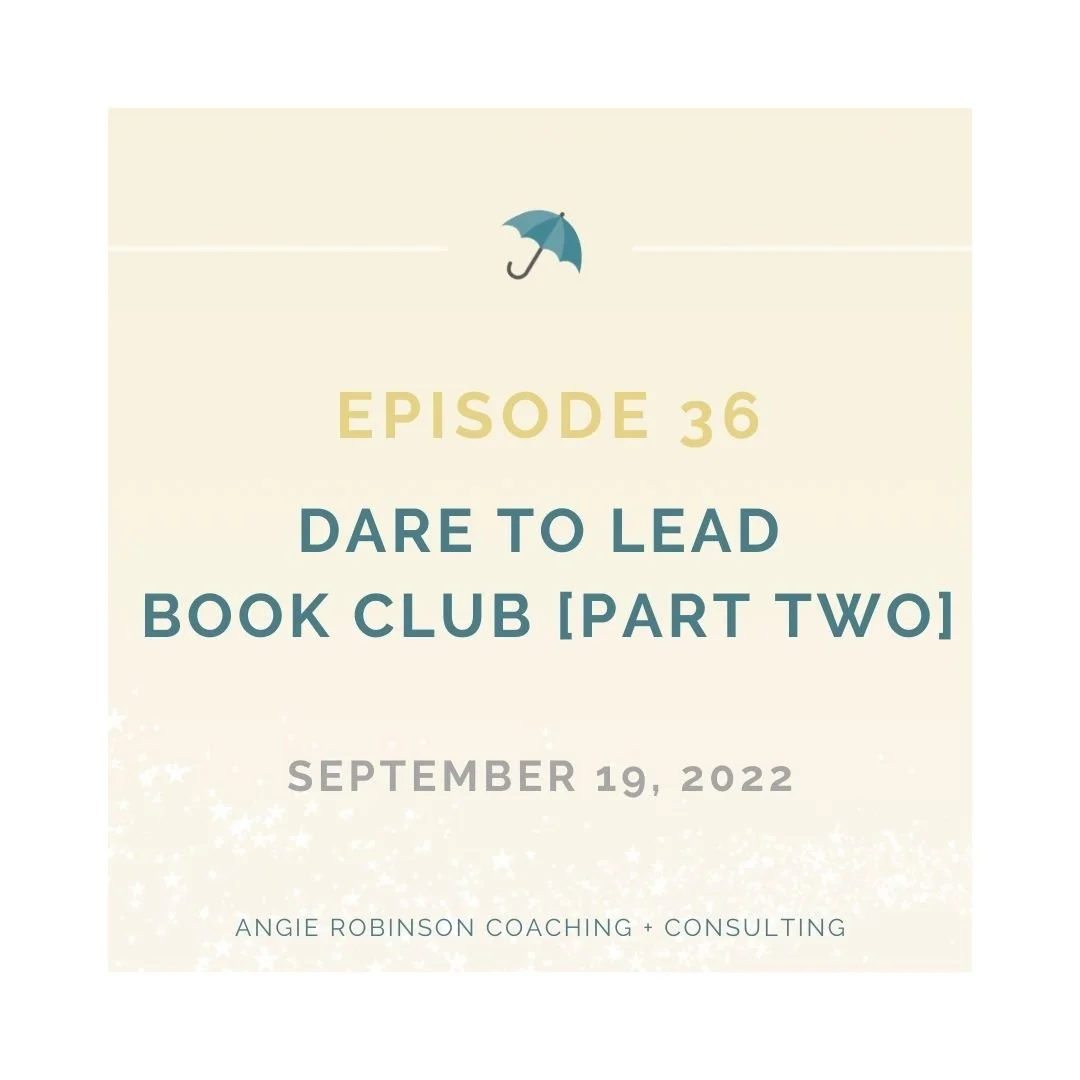 Episode 36:  Dare to Lead Book Club [Part Two] 