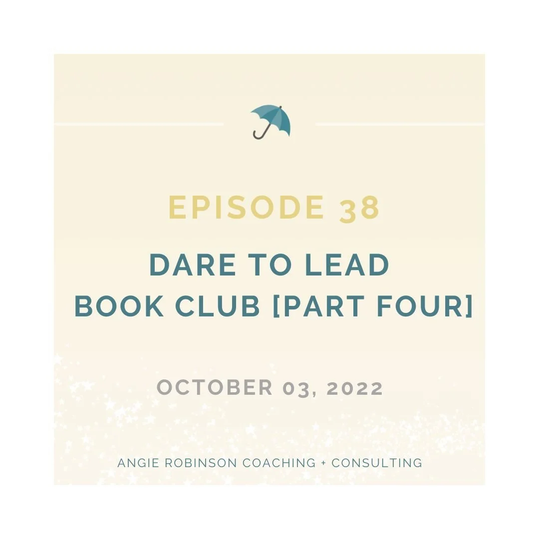 Episode 38:  Dare to Lead Book Club [Part Four]:  Shame &amp; Empathy