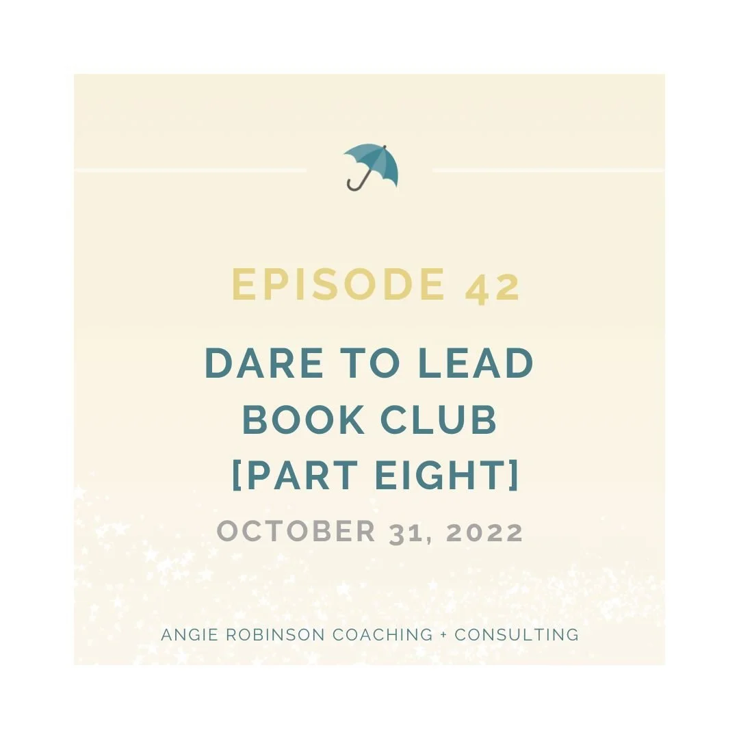 Episode 42:  Dare to Lead Book Club [Part Eight]:  Learning to Rise