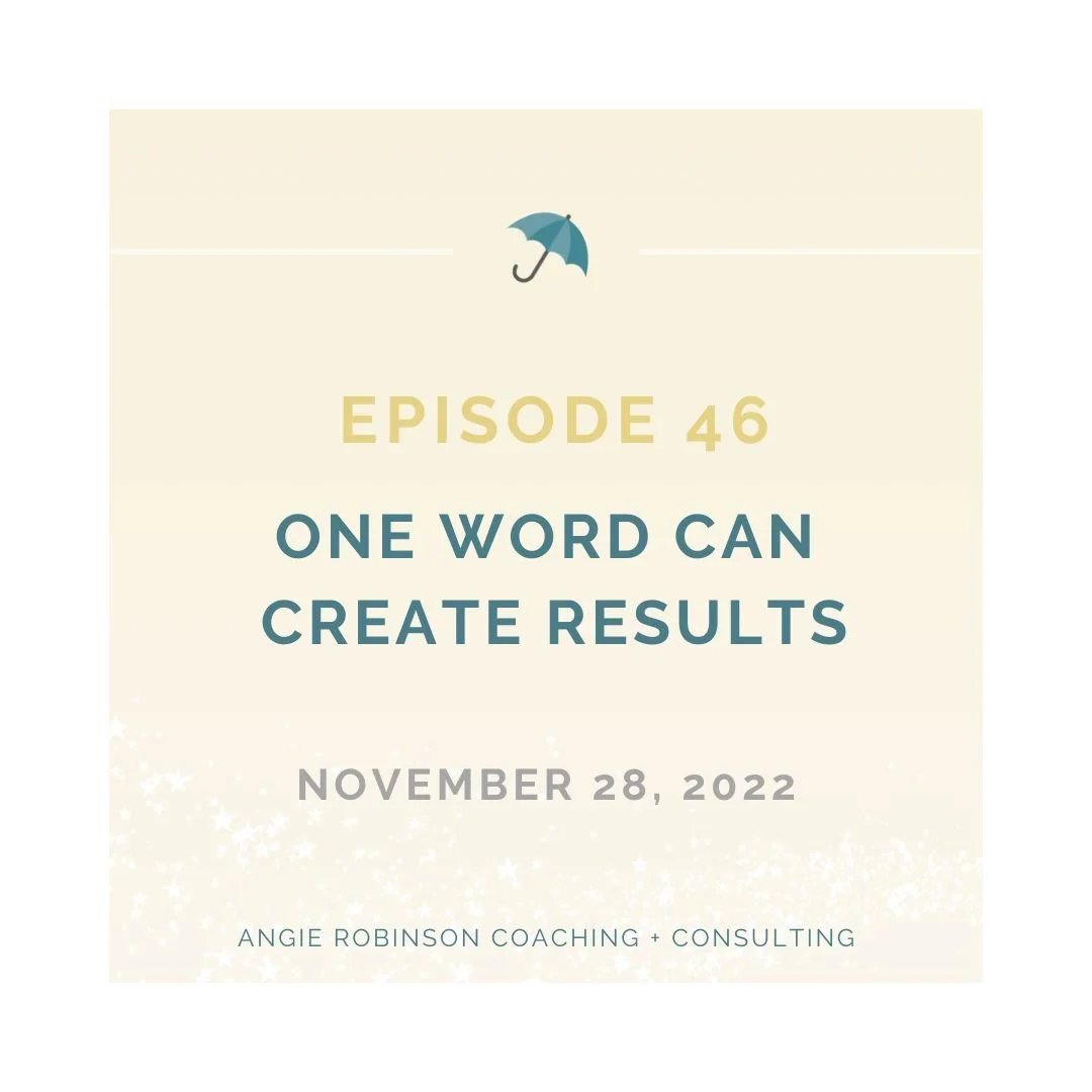 Episode 46:  One Word Can Create Results