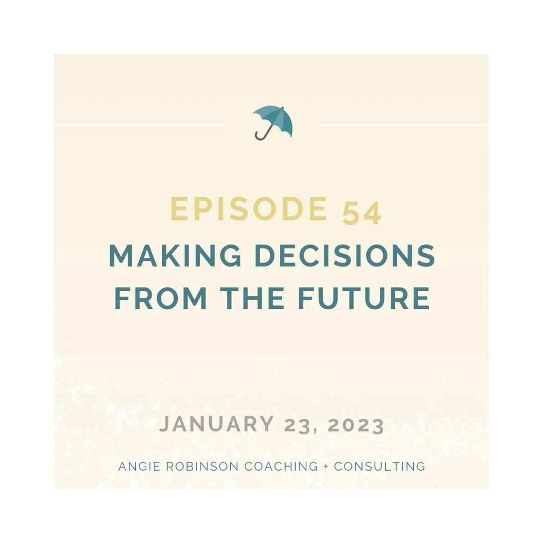 Episode 54: Making Decisions from the Future