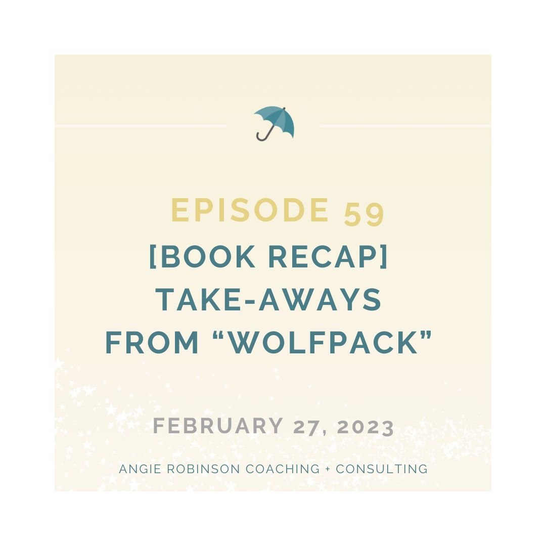 Episode 59:  [Book Recap] Take-Aways from "Wolfpack"