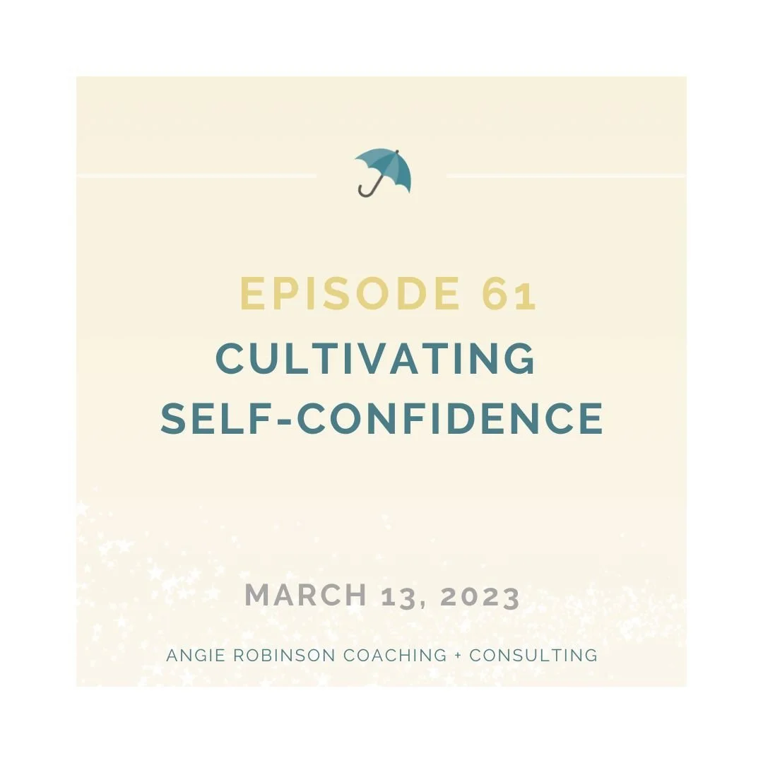 Episode 61:  Cultivating Self-Confidence
