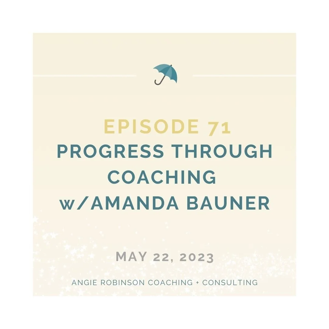 Episode 71:  Progress Through Coaching with Amanda Bauner