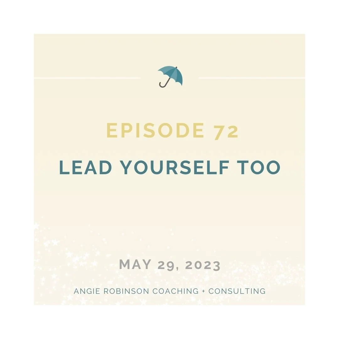 Episode 72:  Lead Yourself Too