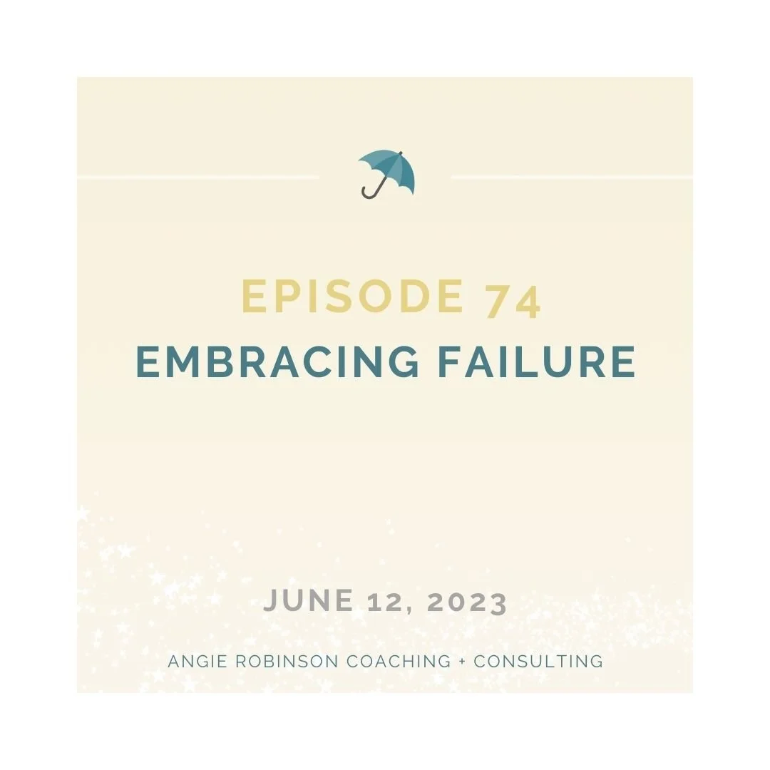 EP74:  Embracing Failure