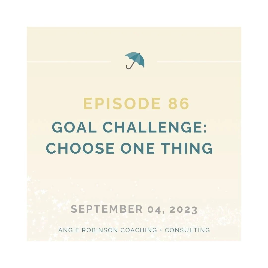 EP86:  Goal Challenge - Choose One Thing