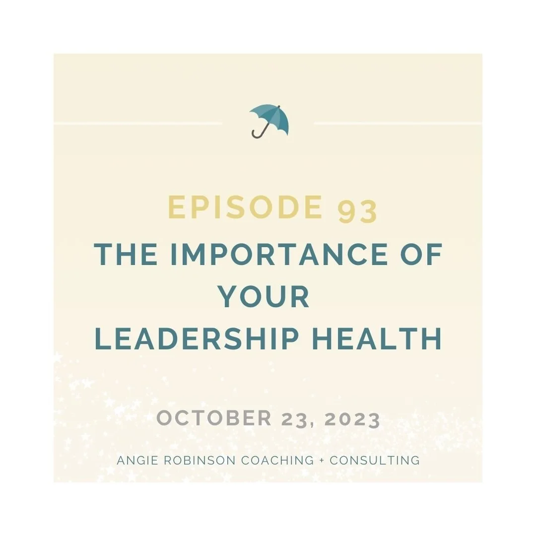 EP93: The Importance of Your Leadership Health