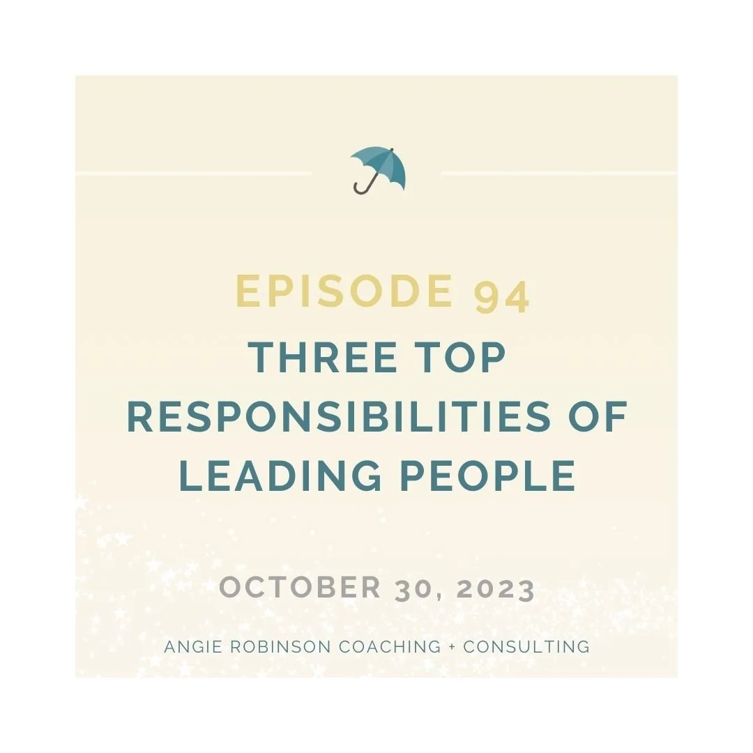 EP94: Three Top Responsibilities of Leading People