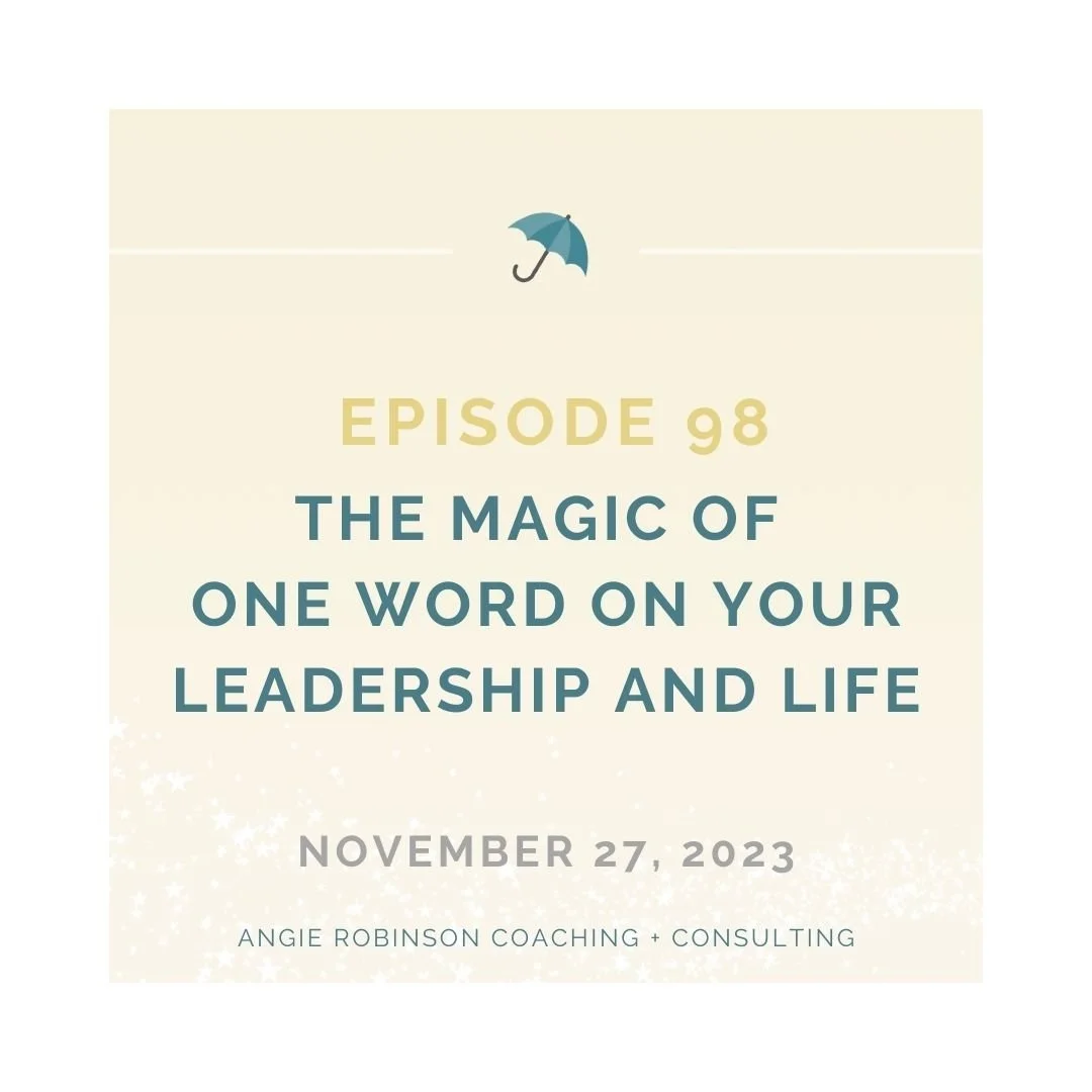 EP98: The Magic of One Word on Your Leadership and Life