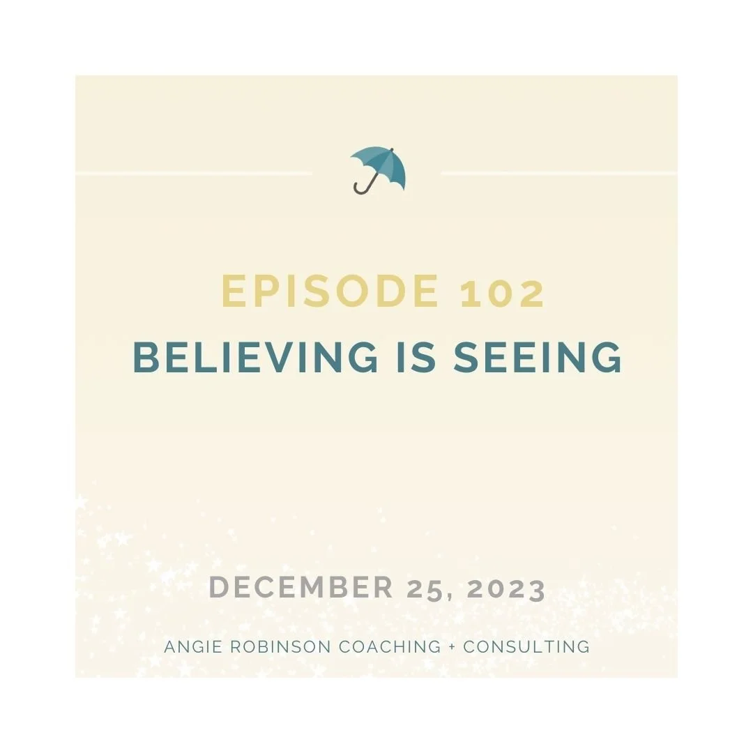 EP102:  Believing is Seeing
