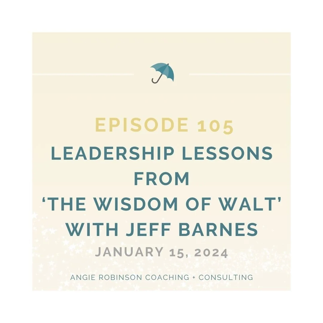 Episode 105:  Leadership Lessons: The Wisdom of Walt with Jeff Barnes