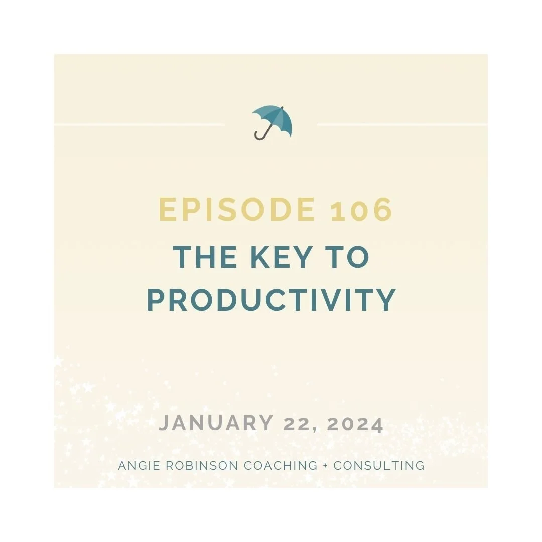 EP106:  The Key to Productivity