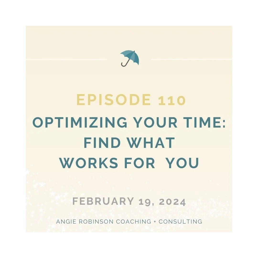 EP110:  Optimizing Your Time - Find What Works for You