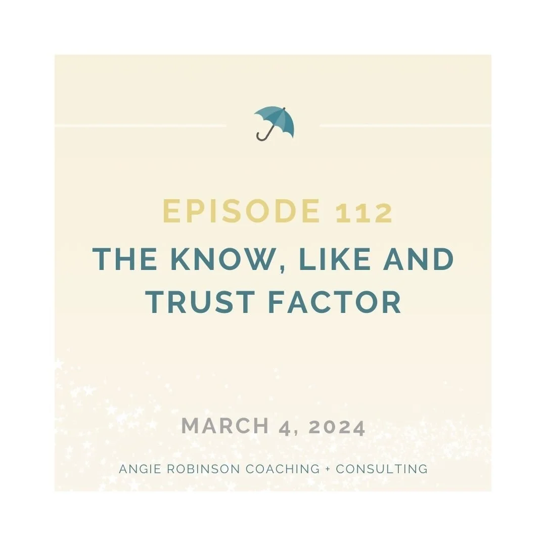 EP112:  The Know, Like and Trust Factor