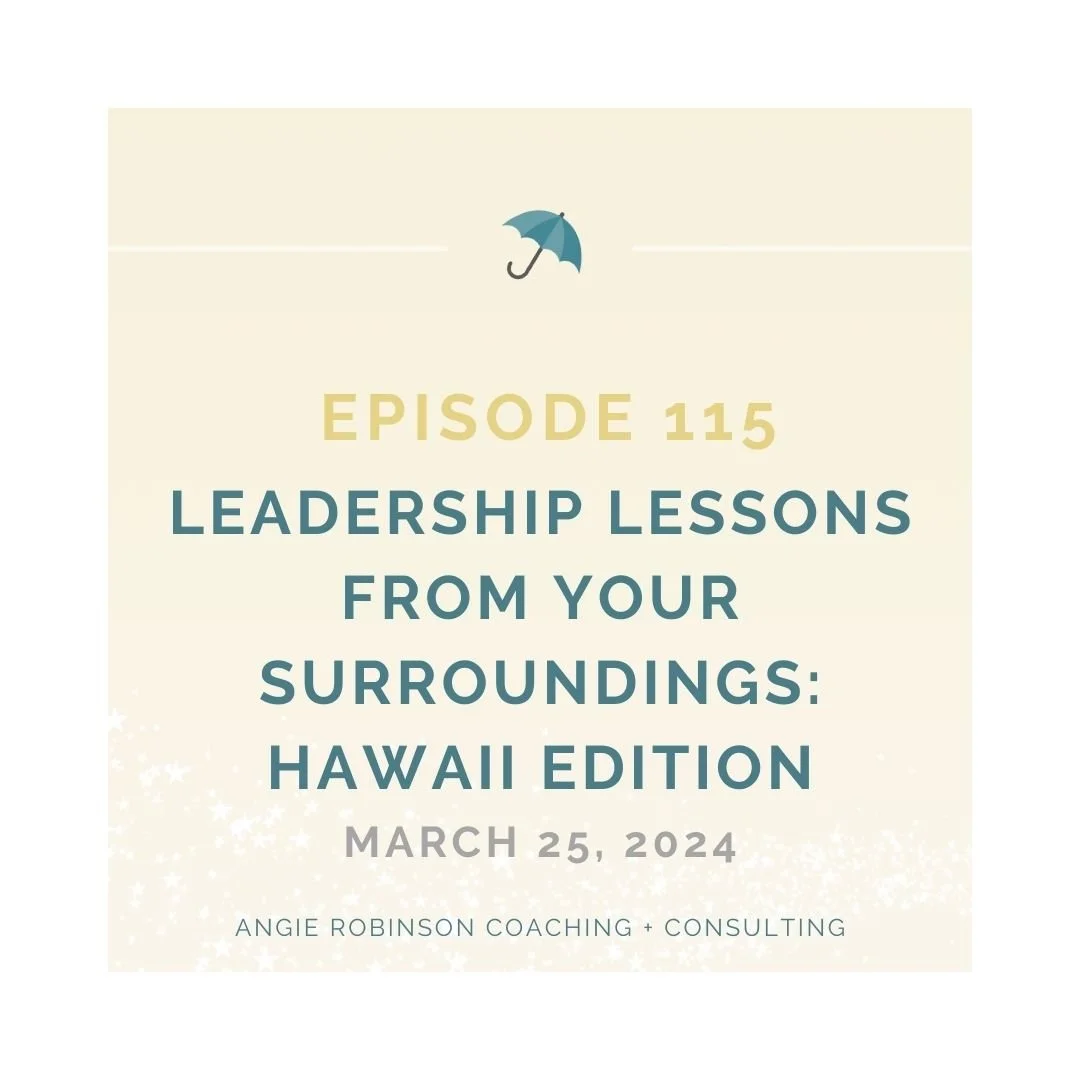 EP115:  Leadership Lessons from Your Surroundings (Hawaii Edition)