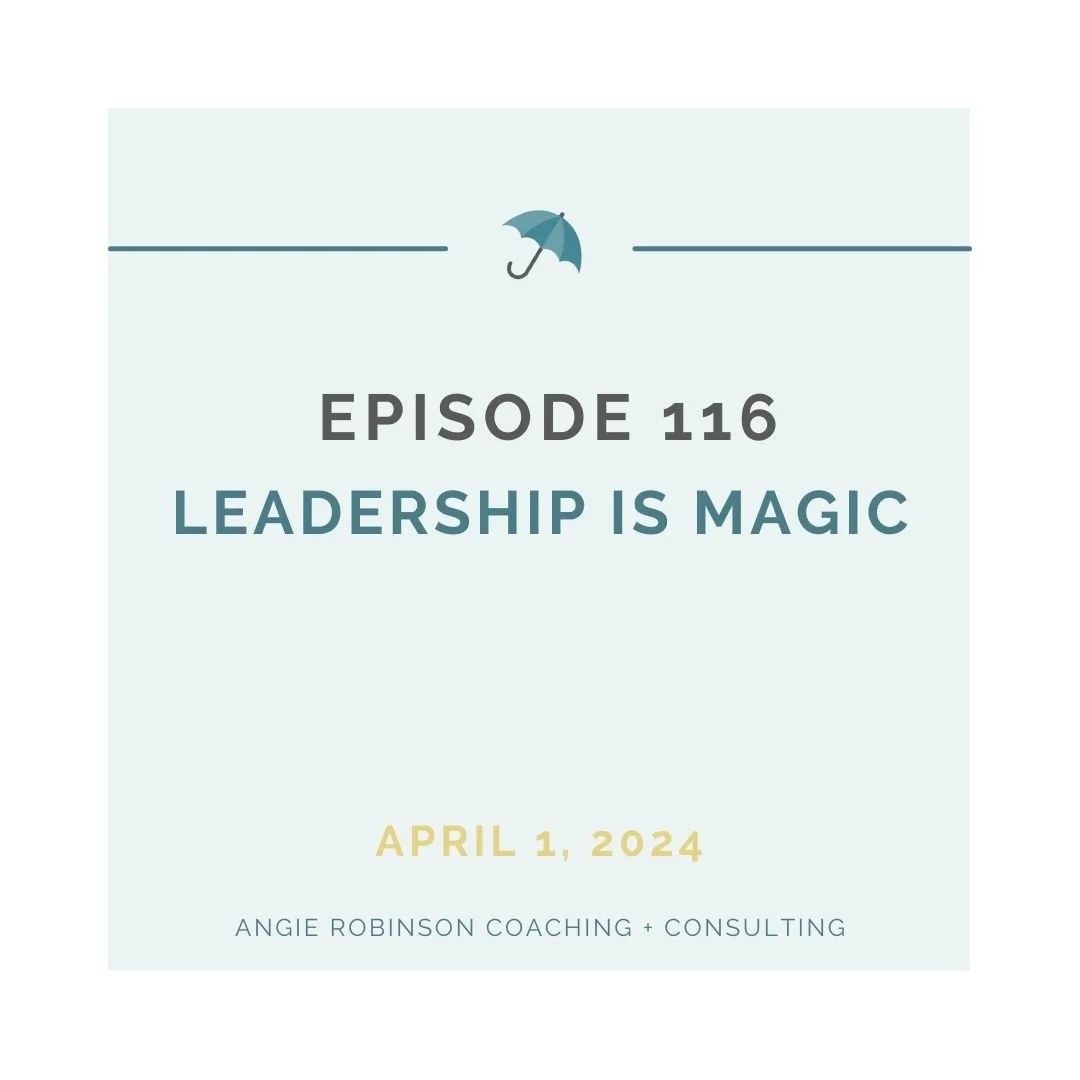 EP116:  Leadership IS Magic