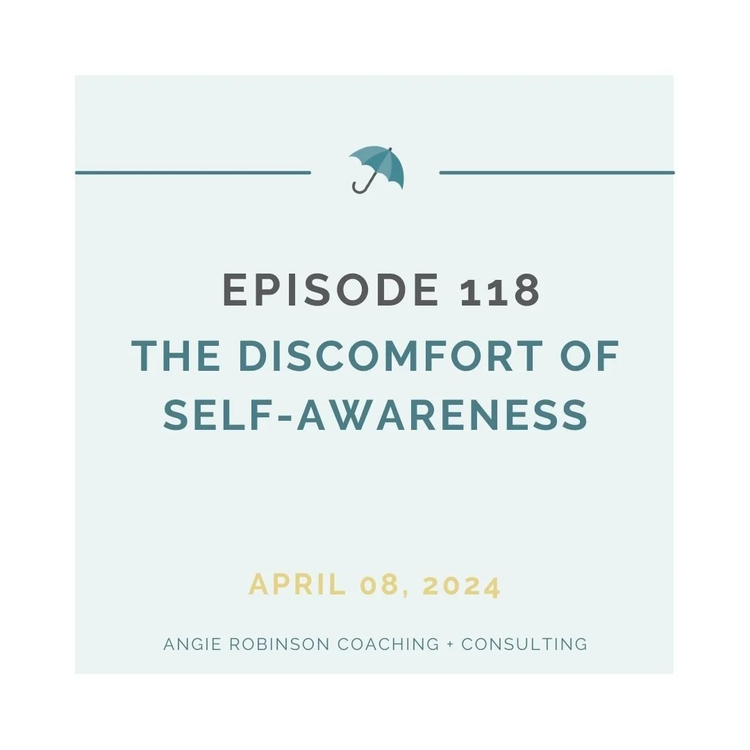 EP118:  The Discomfort of Self-Awareness