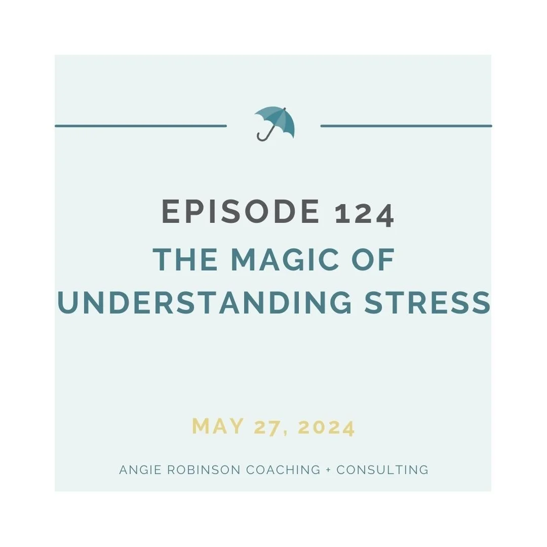 EP124:  The Magic of Understanding Stress