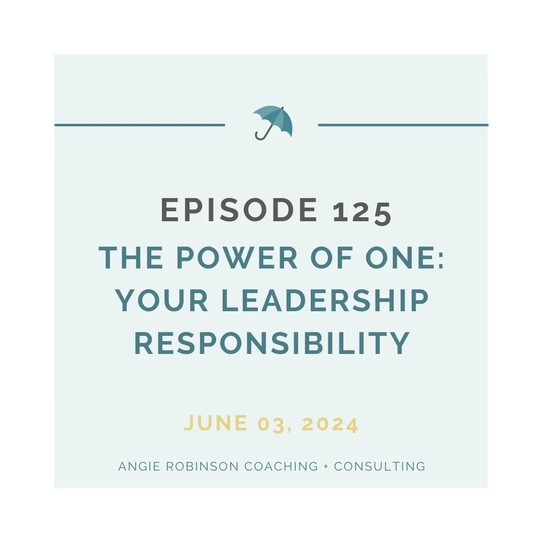 EP125:  The Power of One - Your Leadership Responsibility 