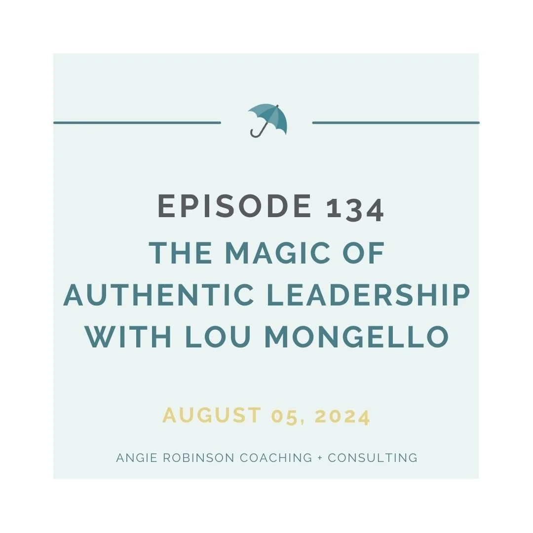 EP134:  The Magic of Authentic Leadership with Lou Mongello