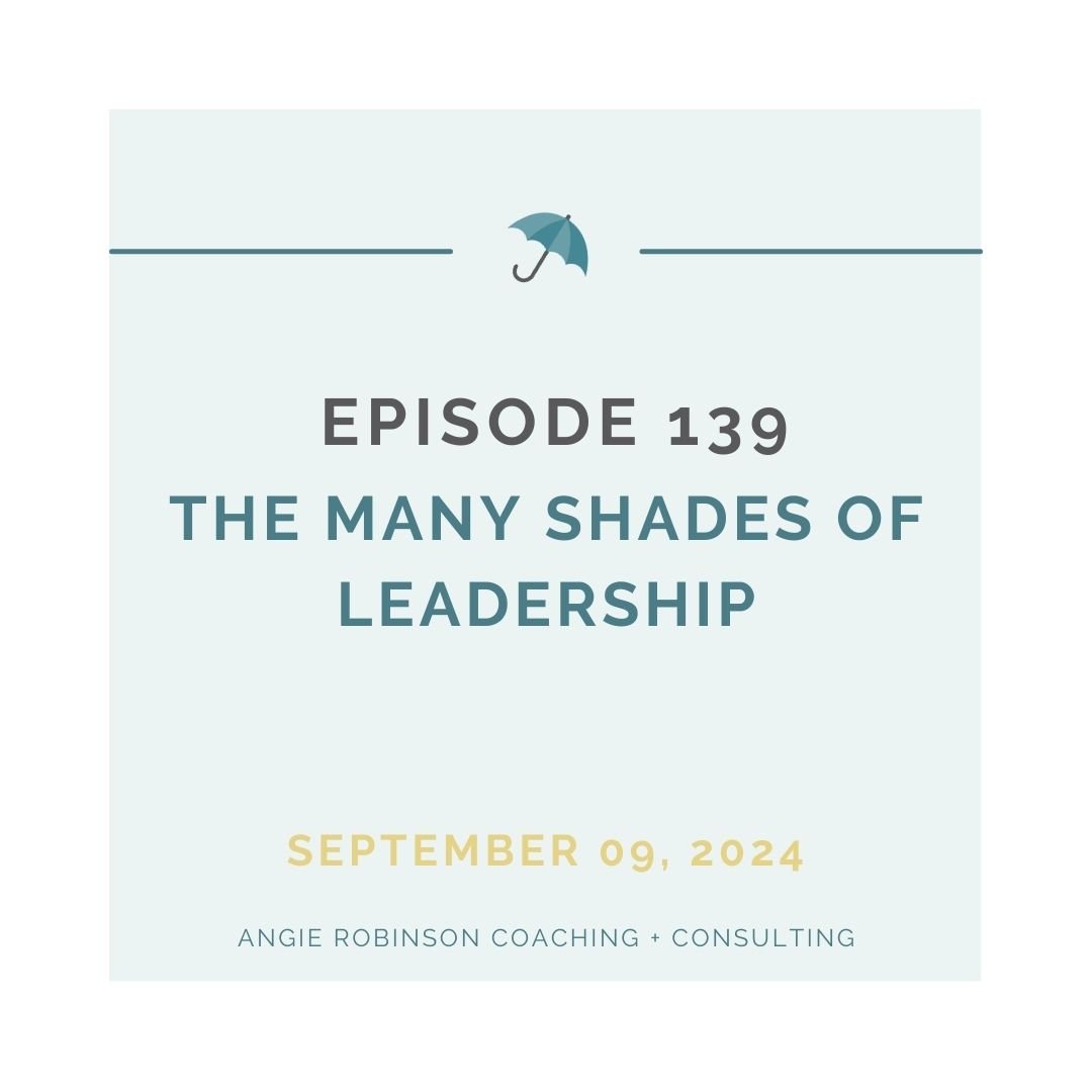 EP139:  The Many Shades of Leadership