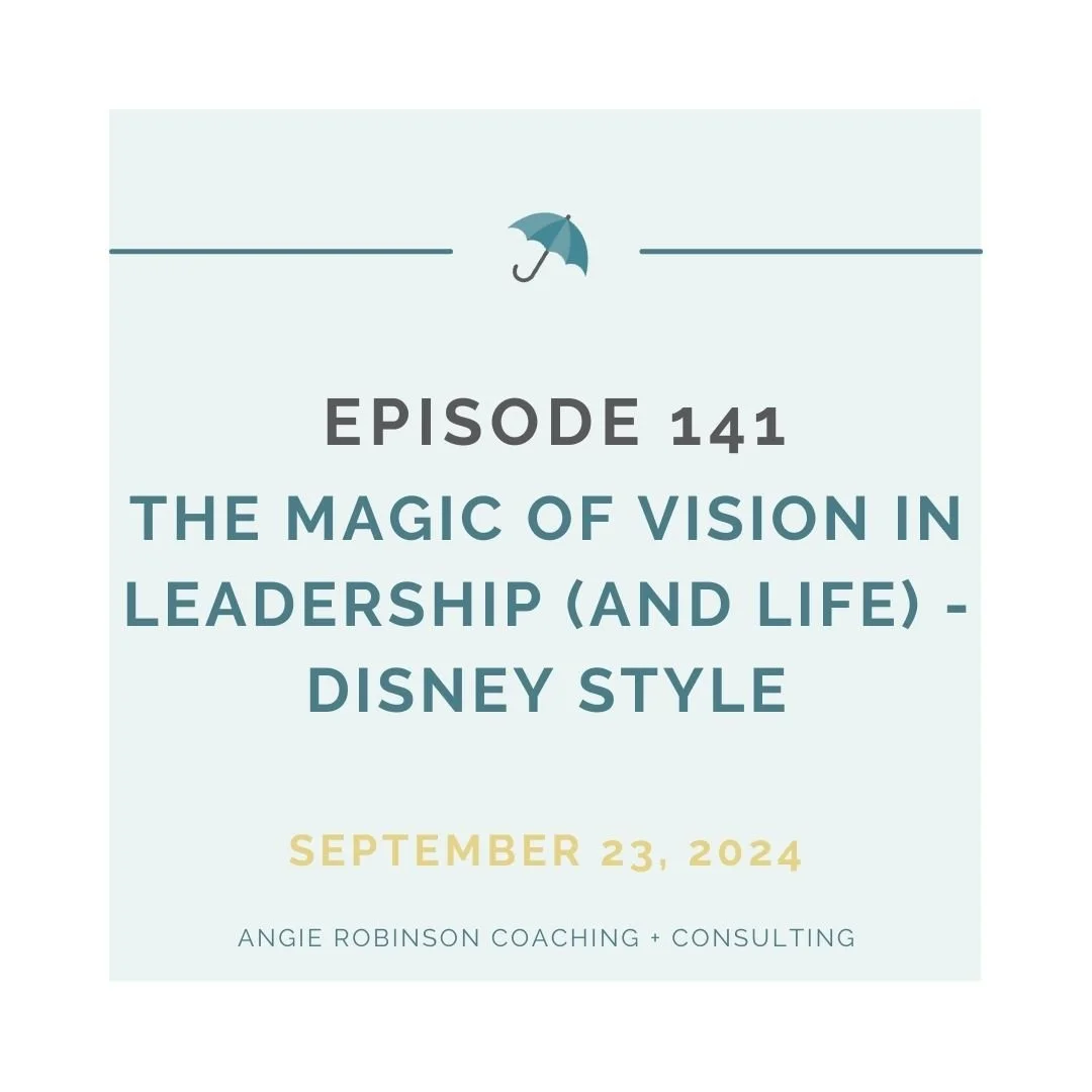 EP141: The Magic of Vision in Leadership (and Life) - Disney Style