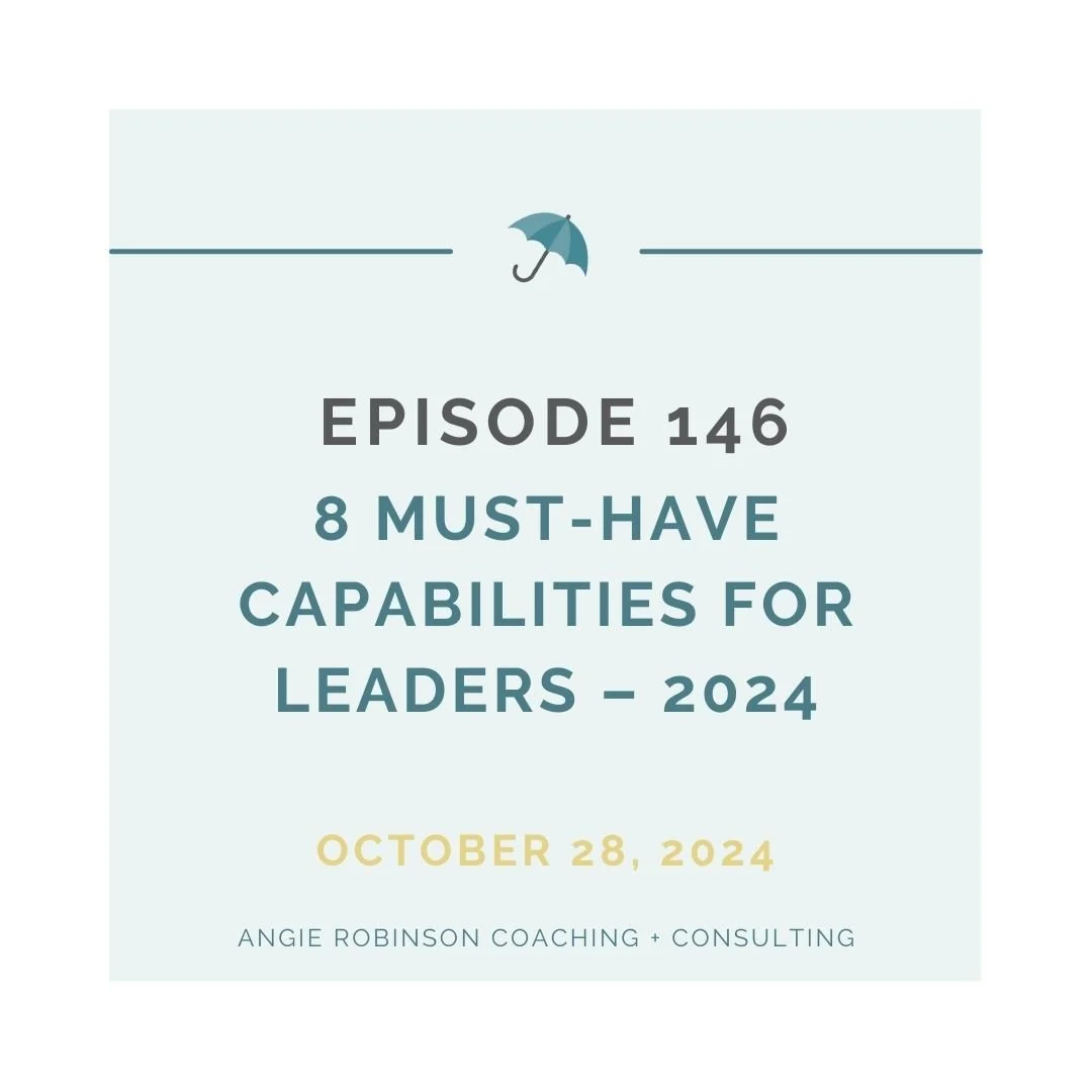 EP146: 8 Must-Have Capabilities for Leaders – 2024