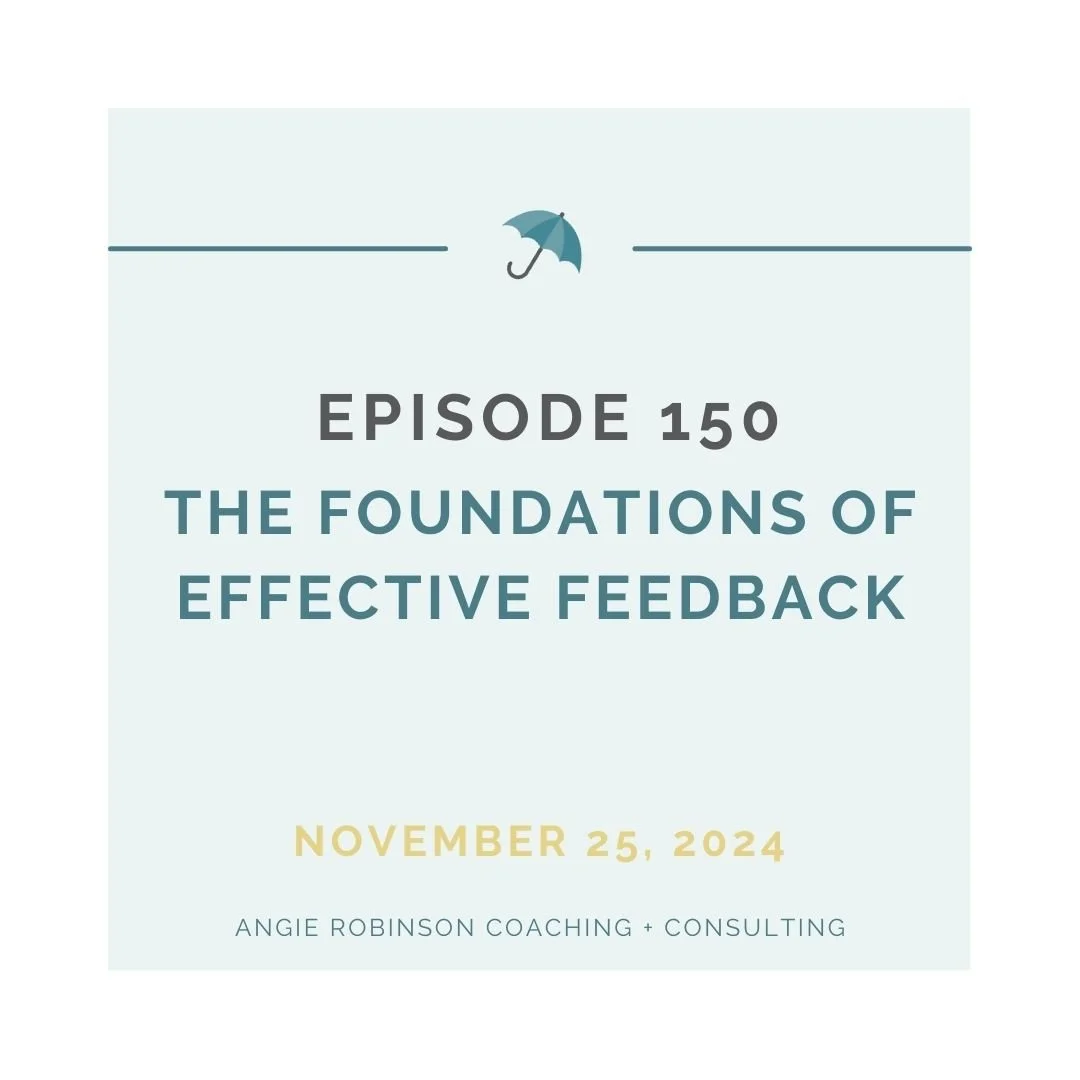 EP150: The Foundations of Effective Feedback