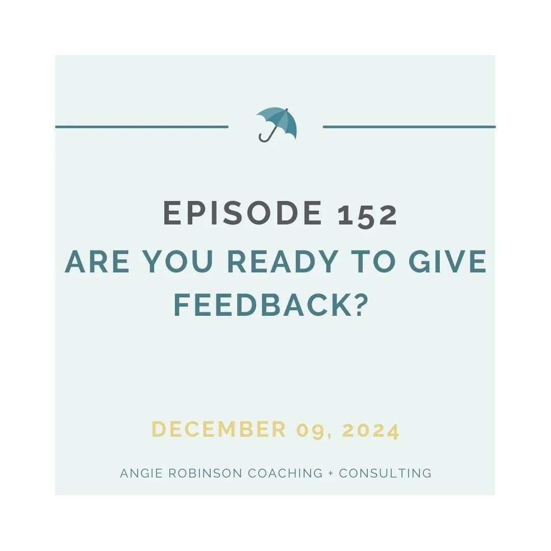 EP152: Are You Ready to Give Feedback? The Brené Brown Checklist