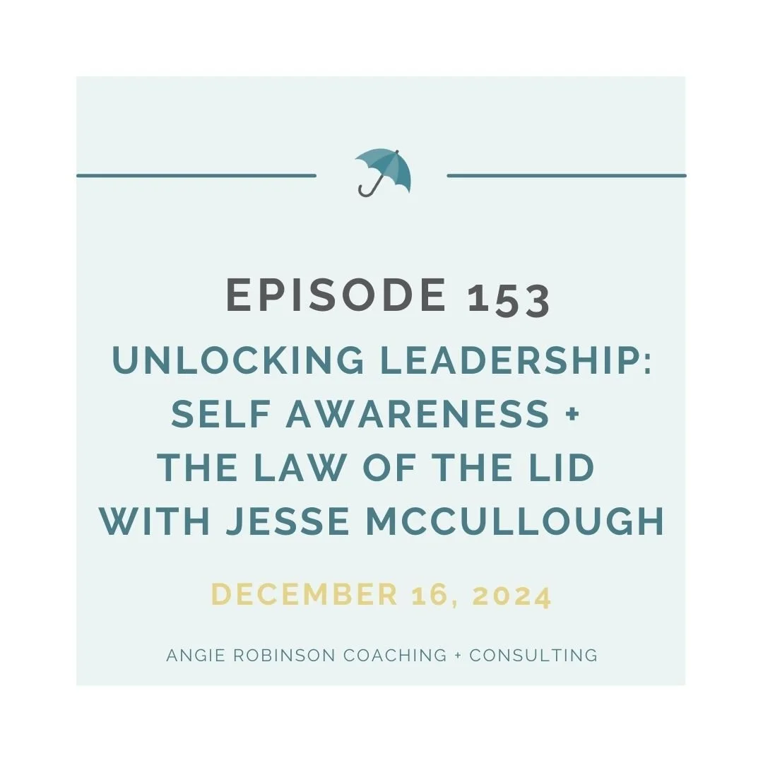 EP153:  Unlocking Leadership: Self Awareness + The Law of the Lid w/Jesse McCullough