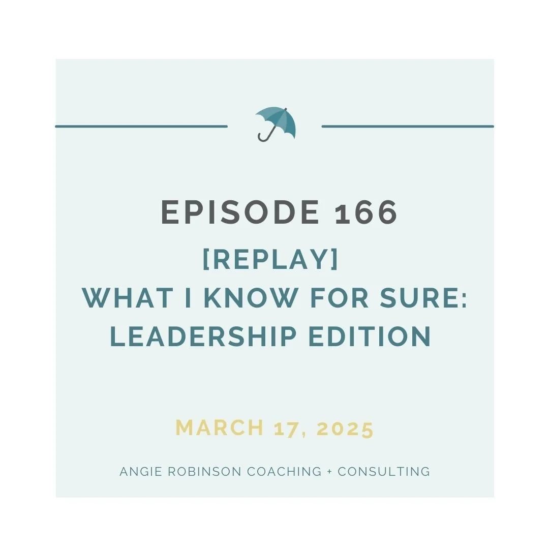 EP166:  [REPLAY] What I Know For Sure: Leadership Edition 