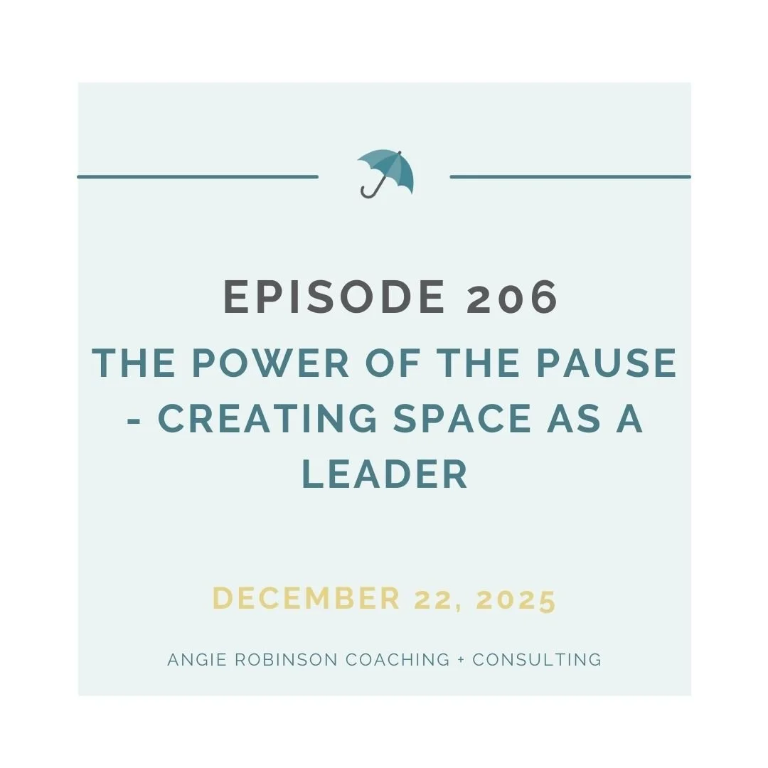 EP206:  The Power of the Pause - Creating Space as a Leader