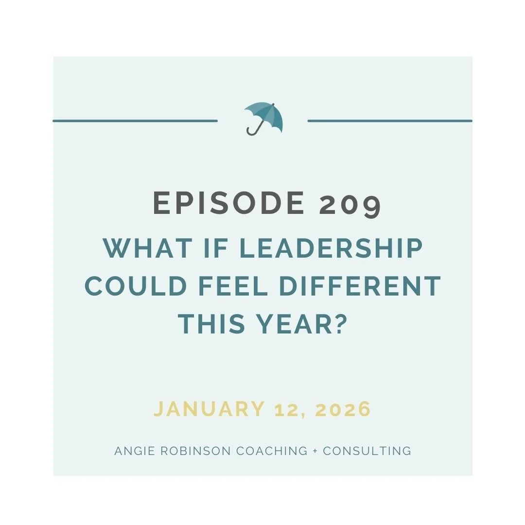 EP209: What If Leadership Could Feel Different This Year?